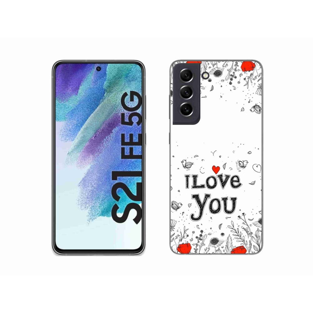 Gél borítás mmCase Samsung Galaxy S21 FE - I love you fehér háttérrel